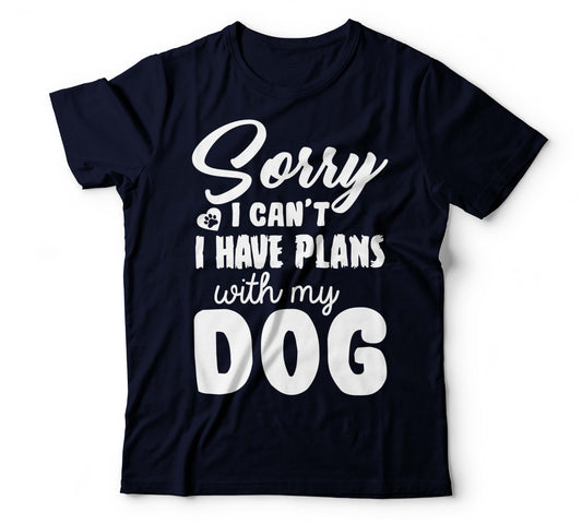 I HAVE PLANS WITH MY DOG