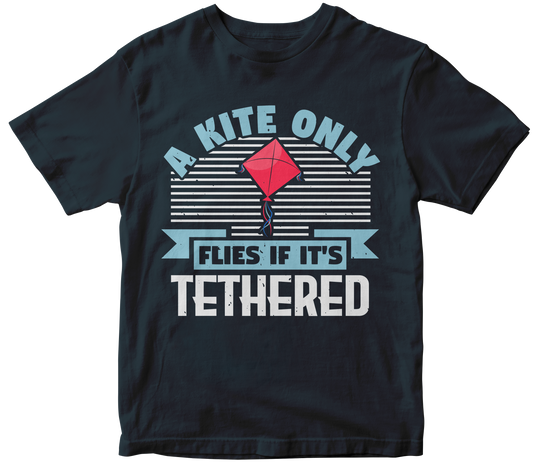 A kite only flies