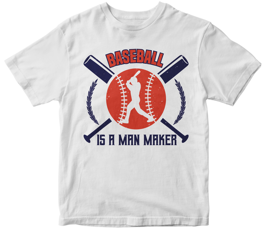 Baseball is a Man Maker