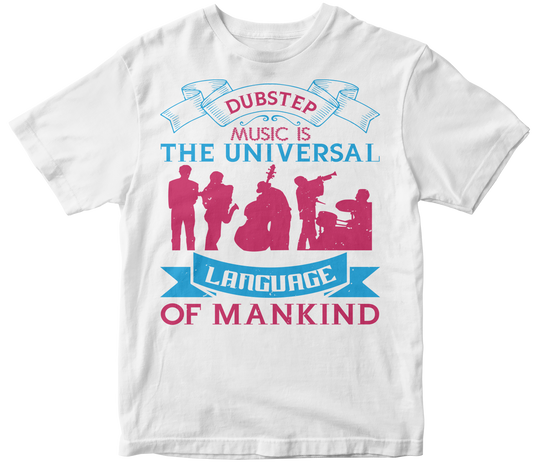 Dubstep music is the universal