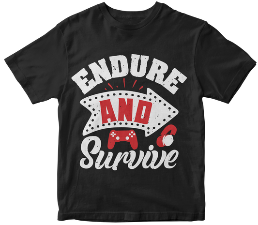 Endure and Survive