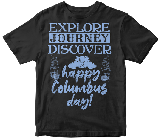 Explore. journey. Discover. happy Columbus Day!