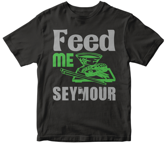 Feed me, Seymour