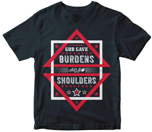 God gave burdens, also shoulders