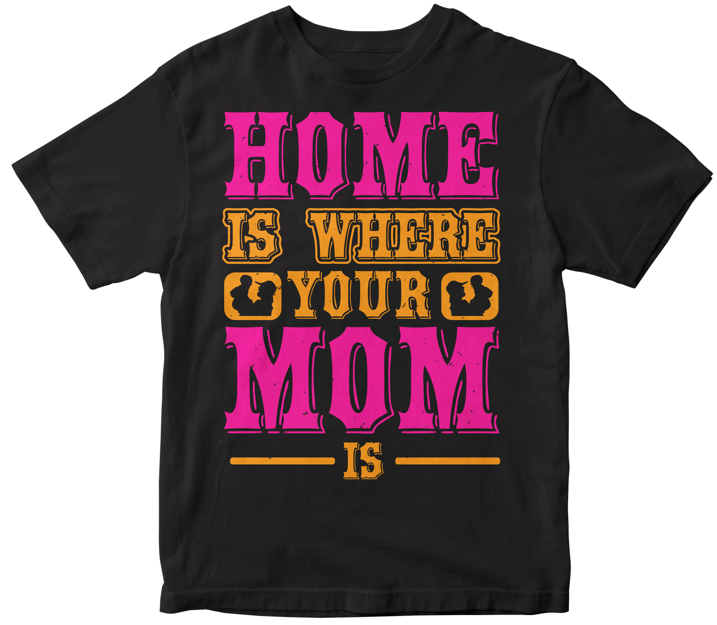 Home is where your mom is