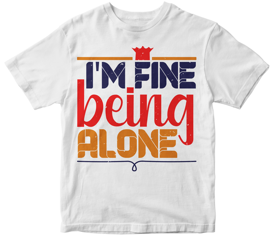 I'm fine being alone