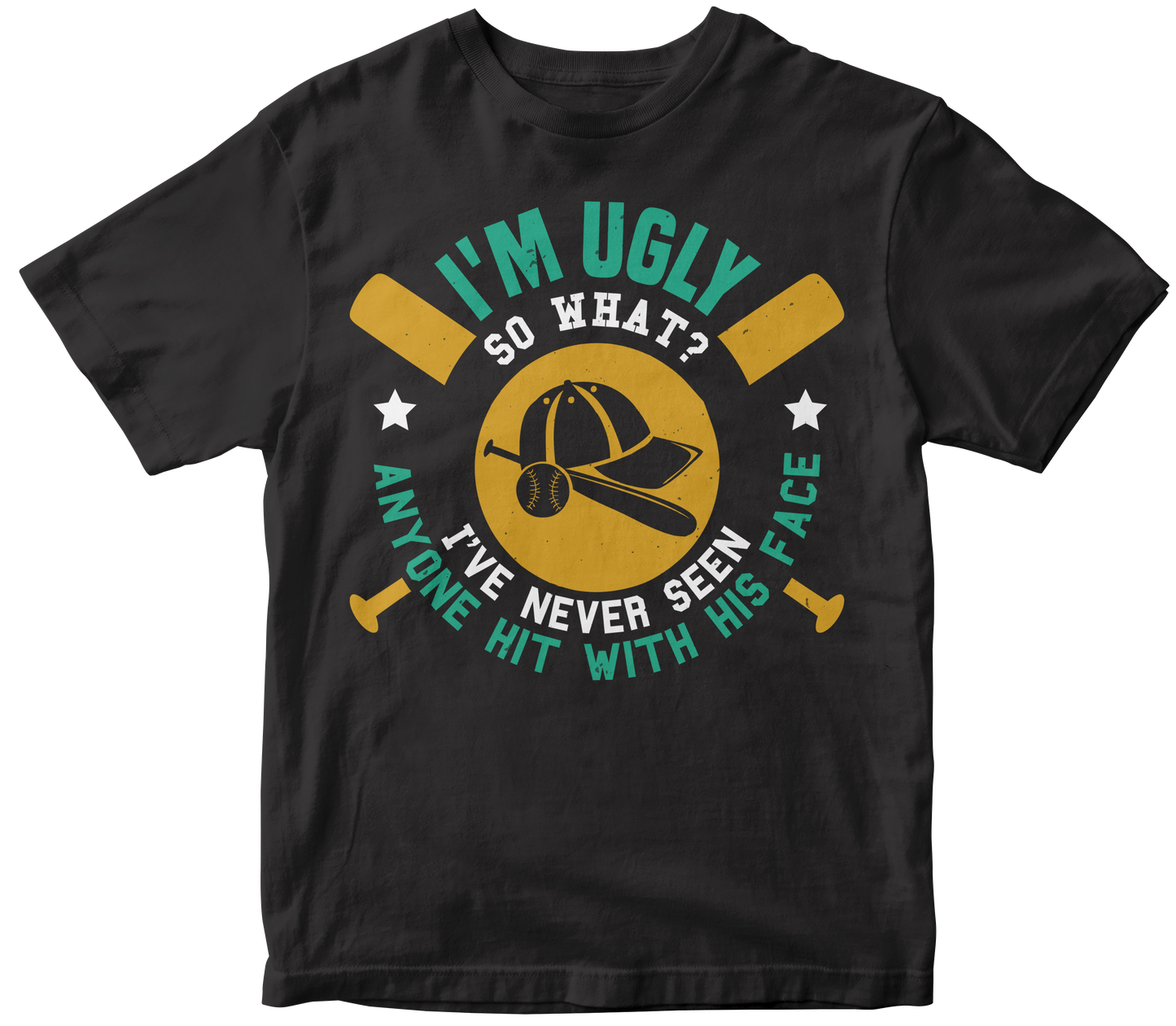 I'm ugly. So what I've never seen anyone hit with his face