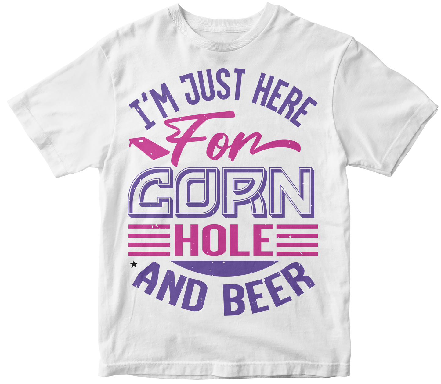 I Am just Here for Corn Hole And Beer