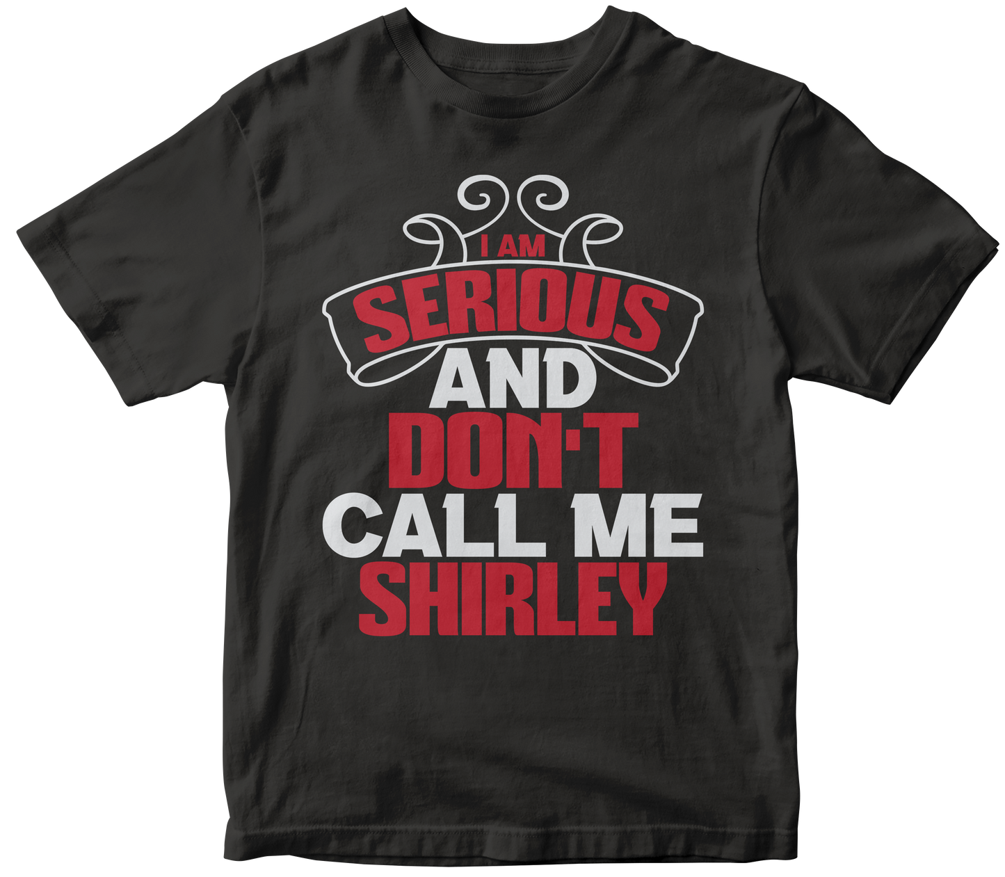 I am Serious, and Don't call me Shirley