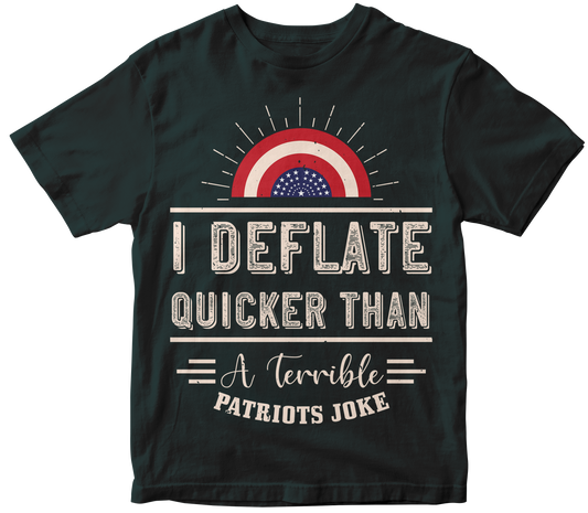 I deflate quicker than a terrible Patriots joke