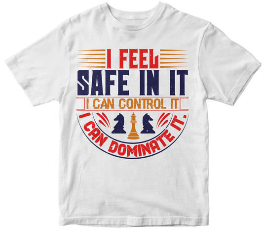 I feel safe in it. I can control it. I can dominate it