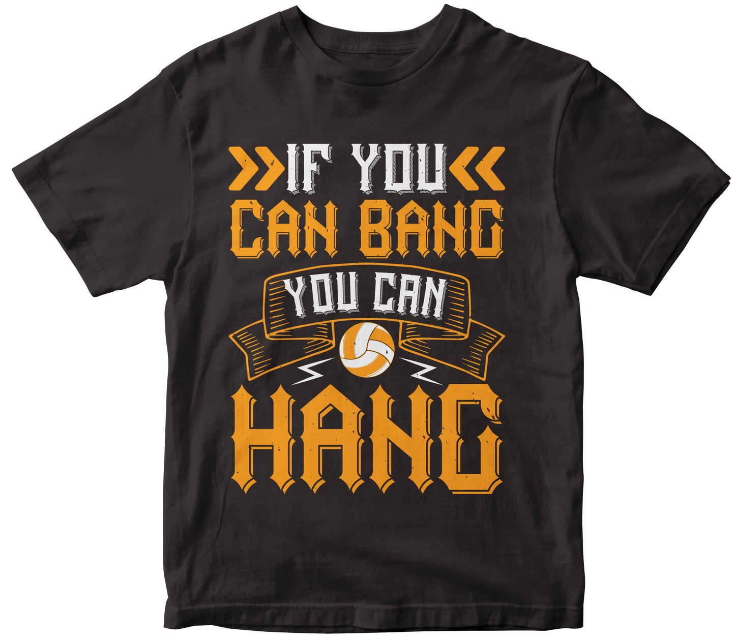IF YOU CAN BANG YOU CAN HANG