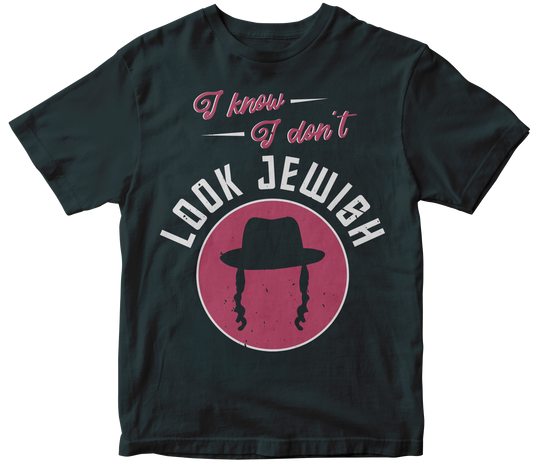 I Know i don t look Jewish