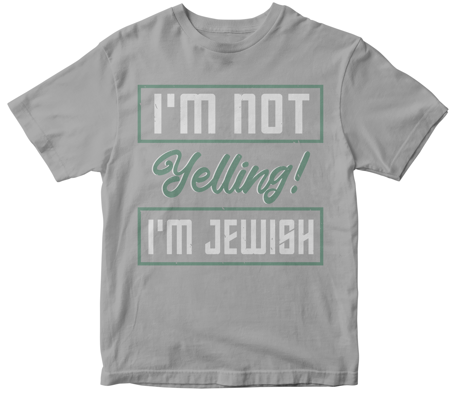 I m not yelling i m jewish