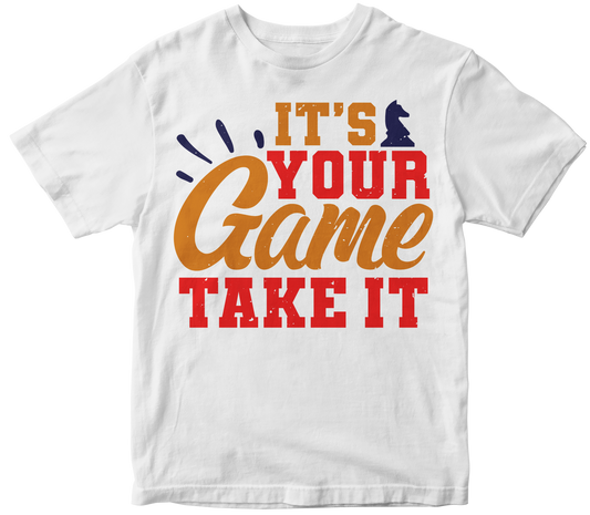 It’s your game. Take it