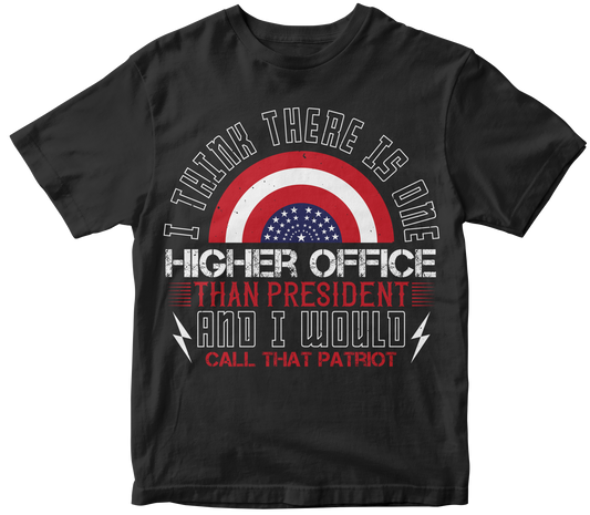 I think there is one higher office than president and I would call that patriot