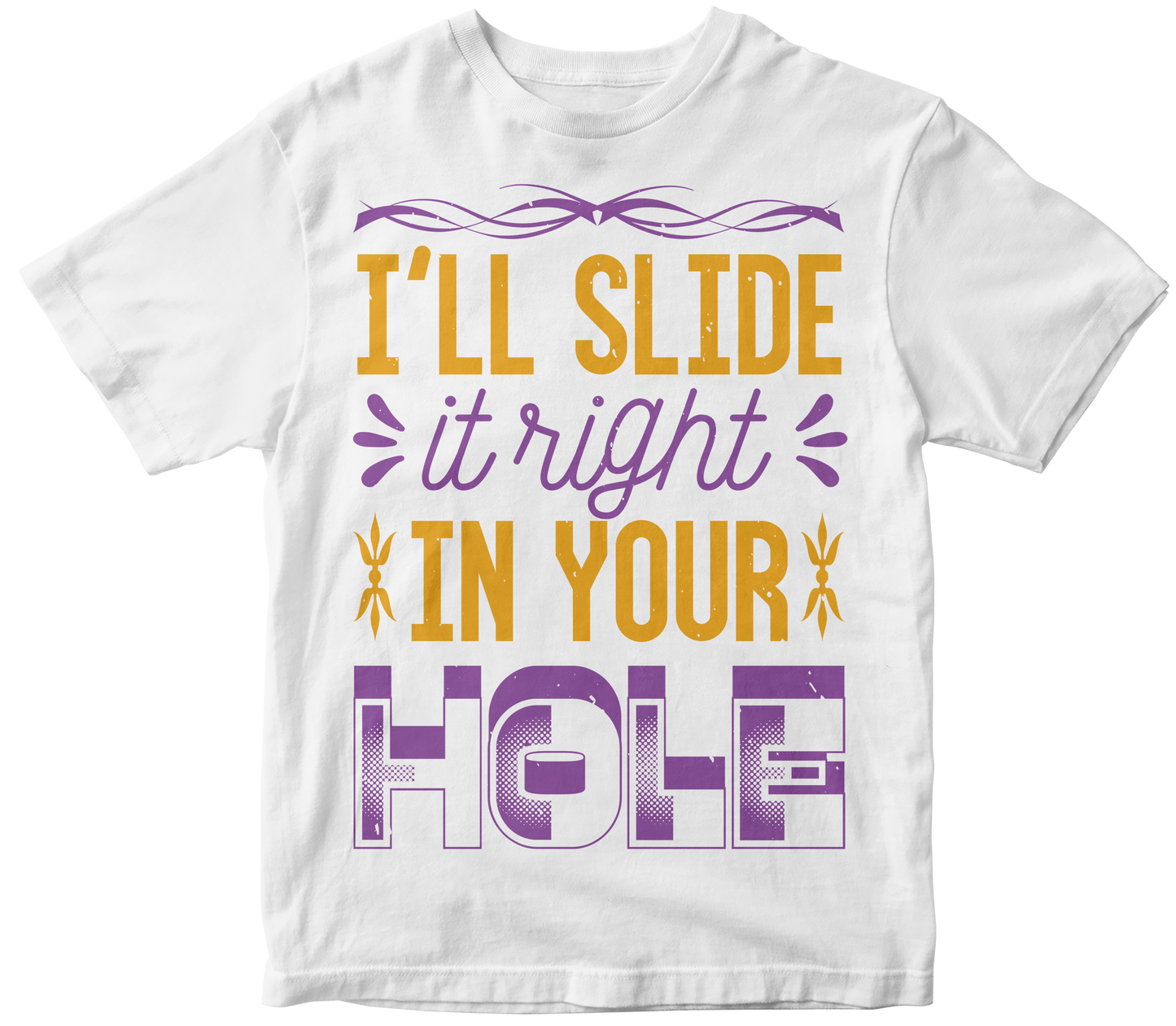 I will slide it right in your hole