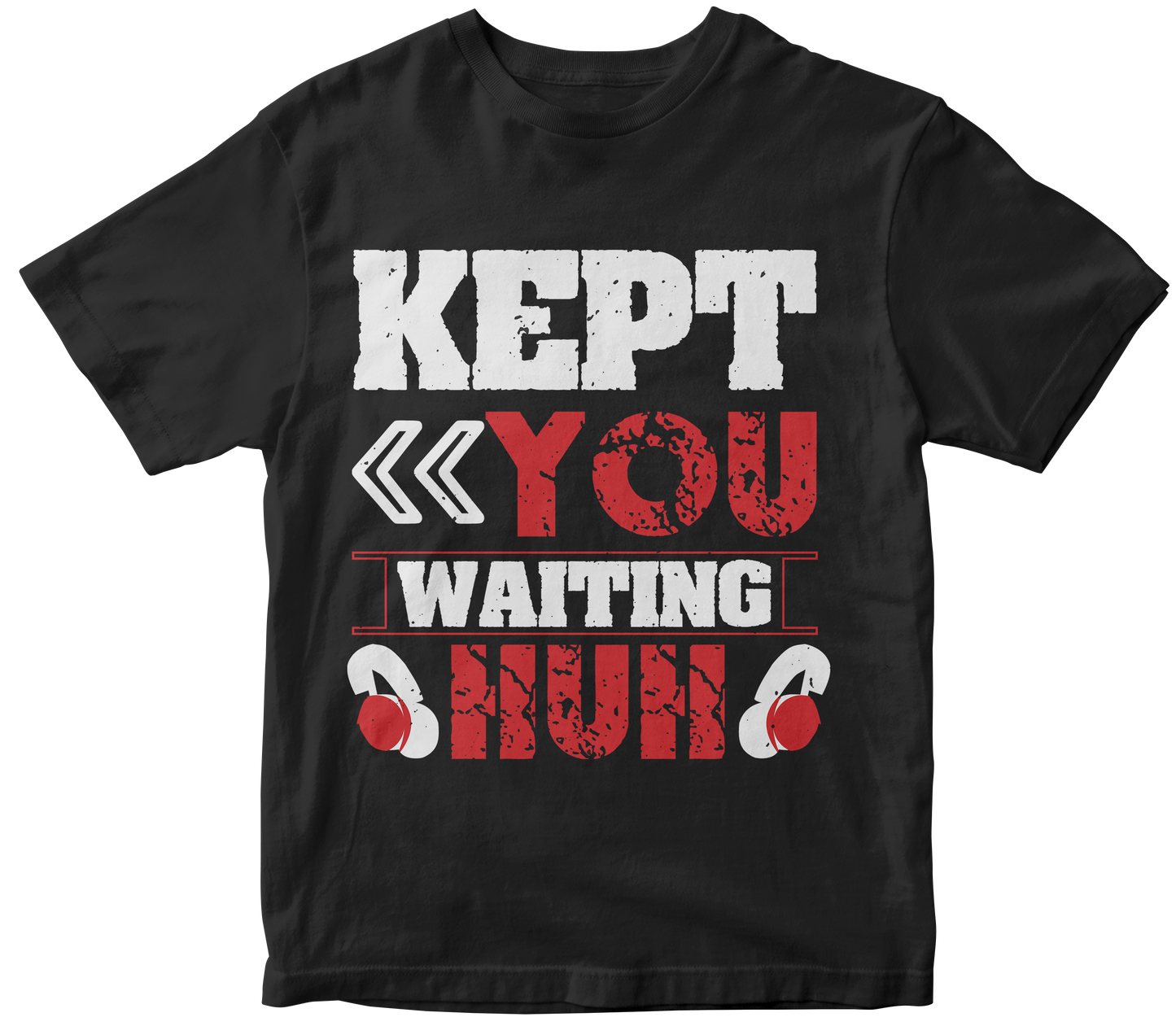 Kept you waiting, huh