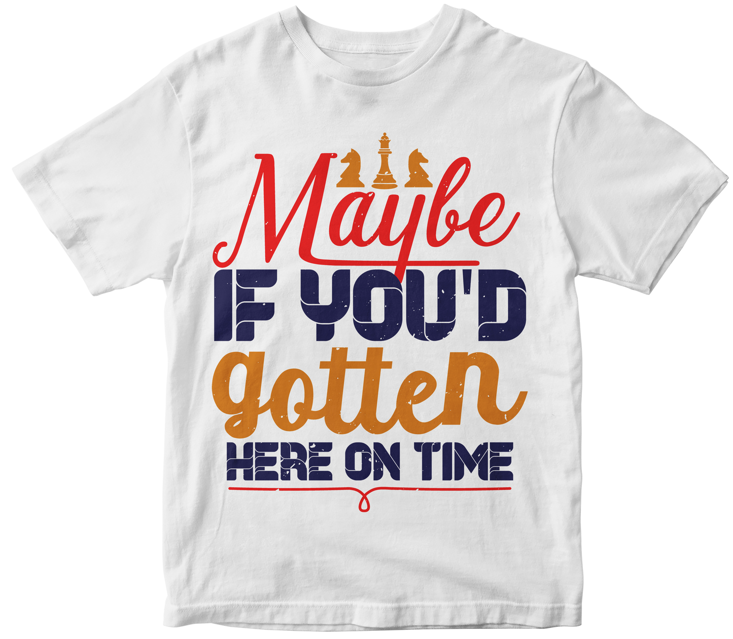 Maybe, if you'd gotten here on time