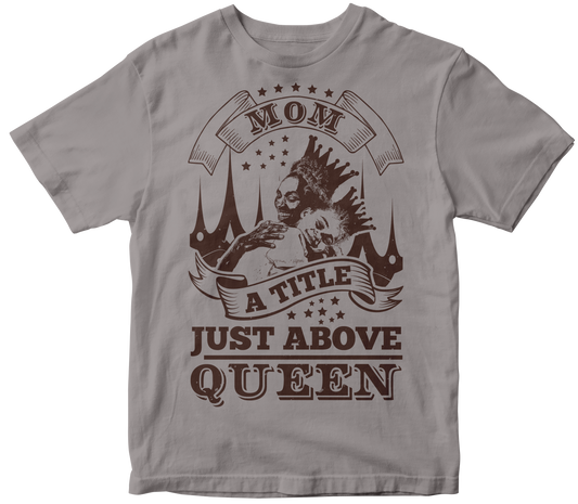 Mom a title just above queen