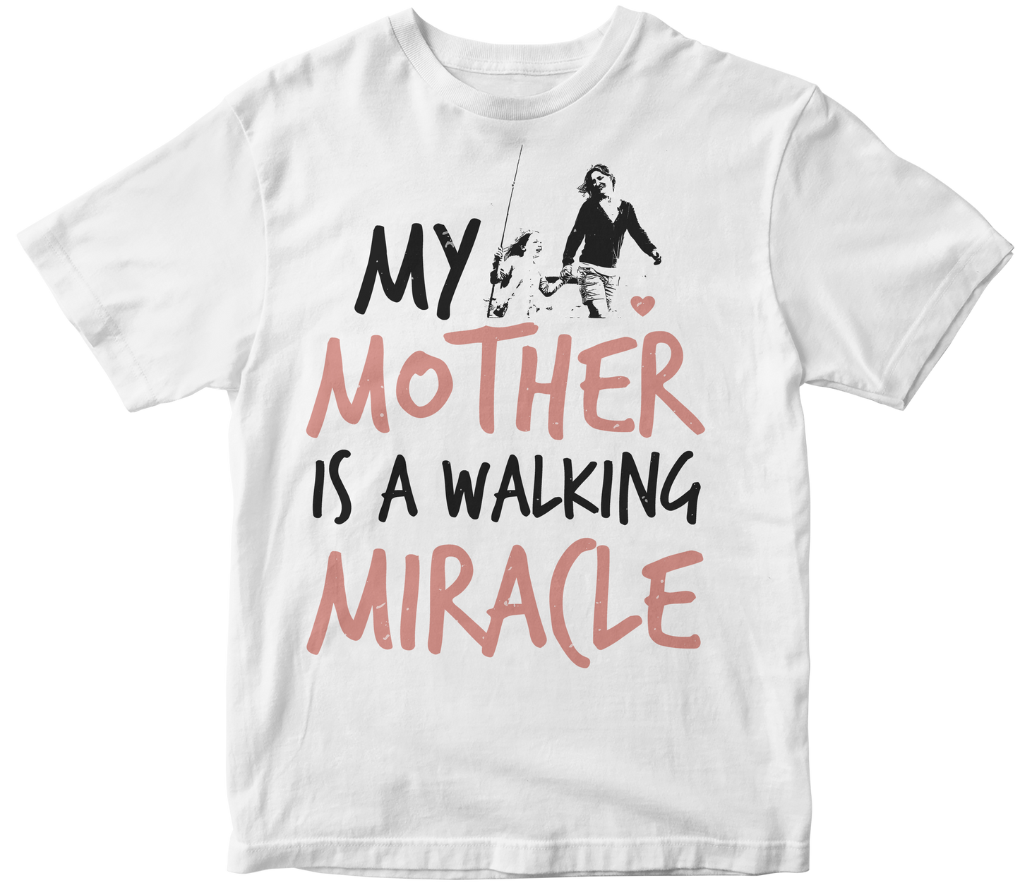 My mother is a walking miracle