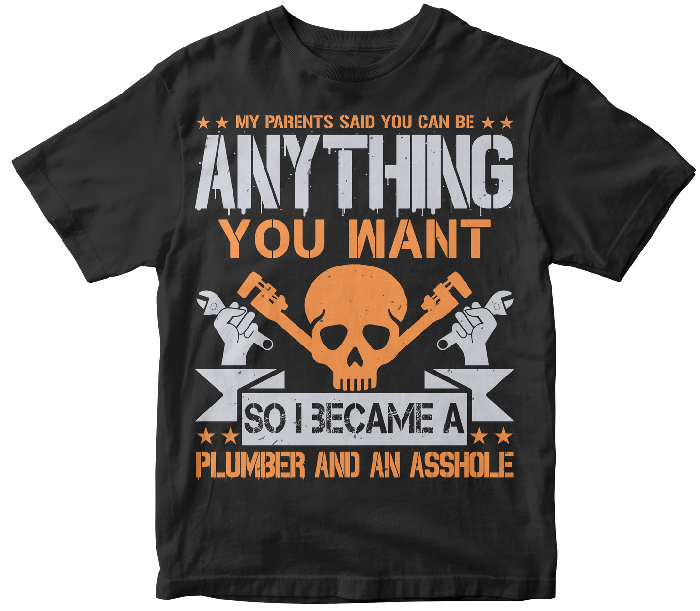 My parents said you can be