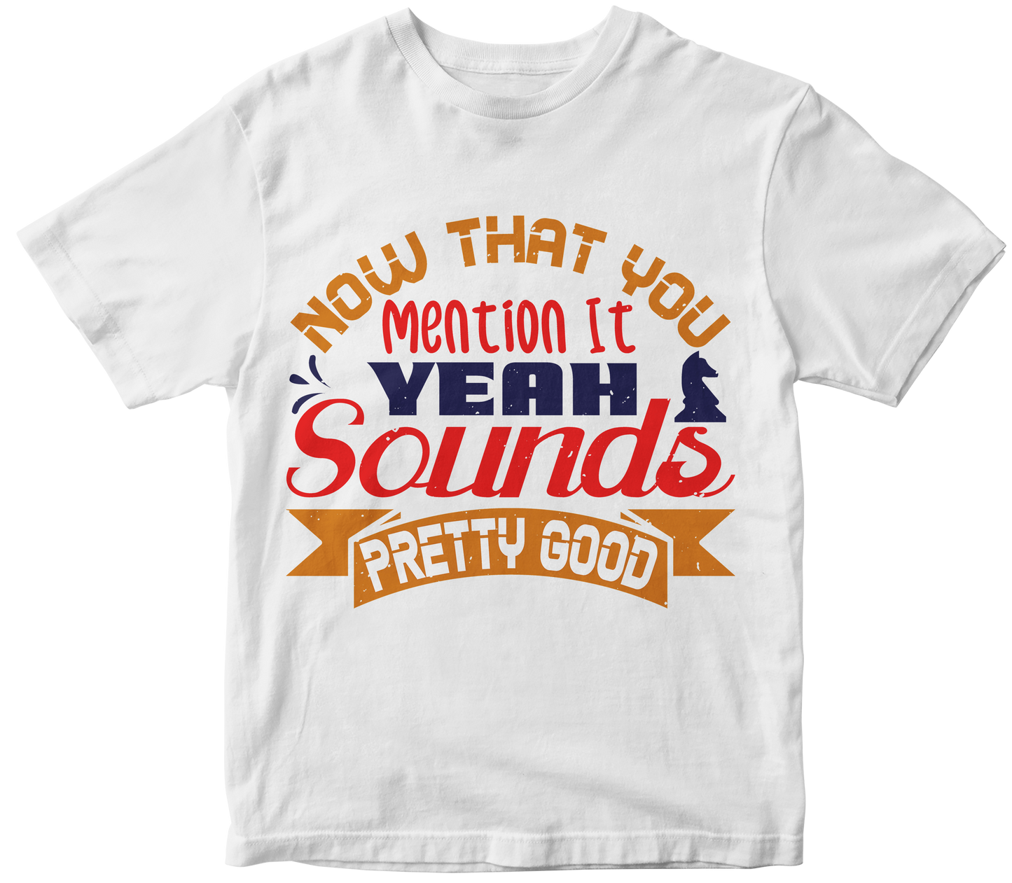 Now that you mention it, yeah, sounds pretty good