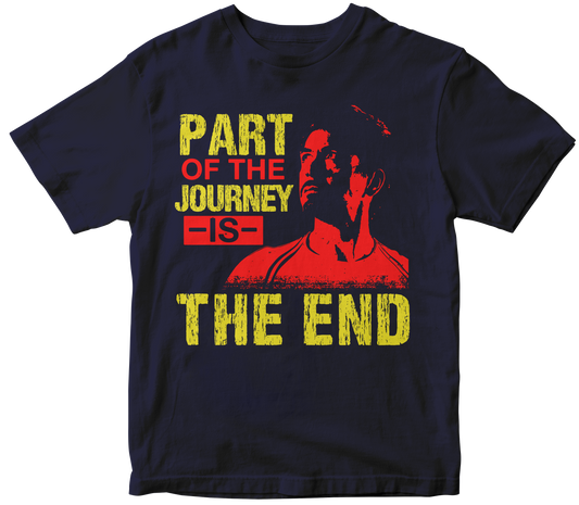 PART OF THE JOURNEY IS THE END