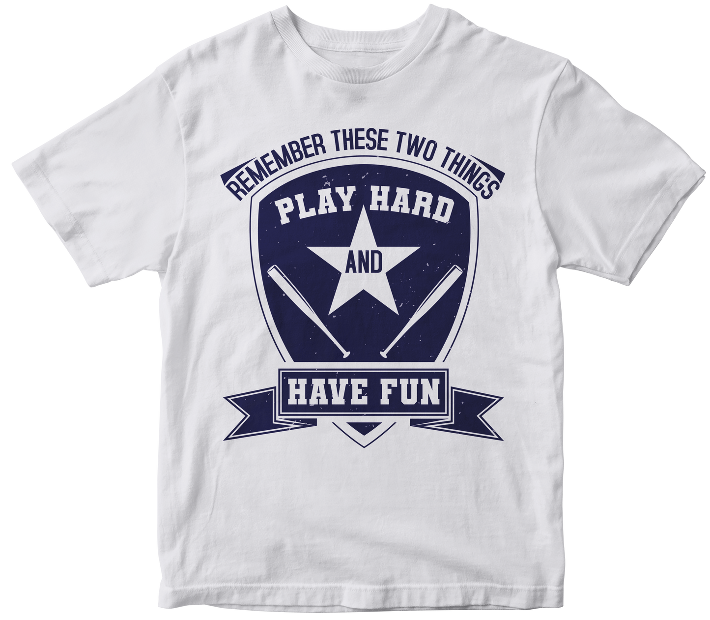Remember these two things play hard and have fun