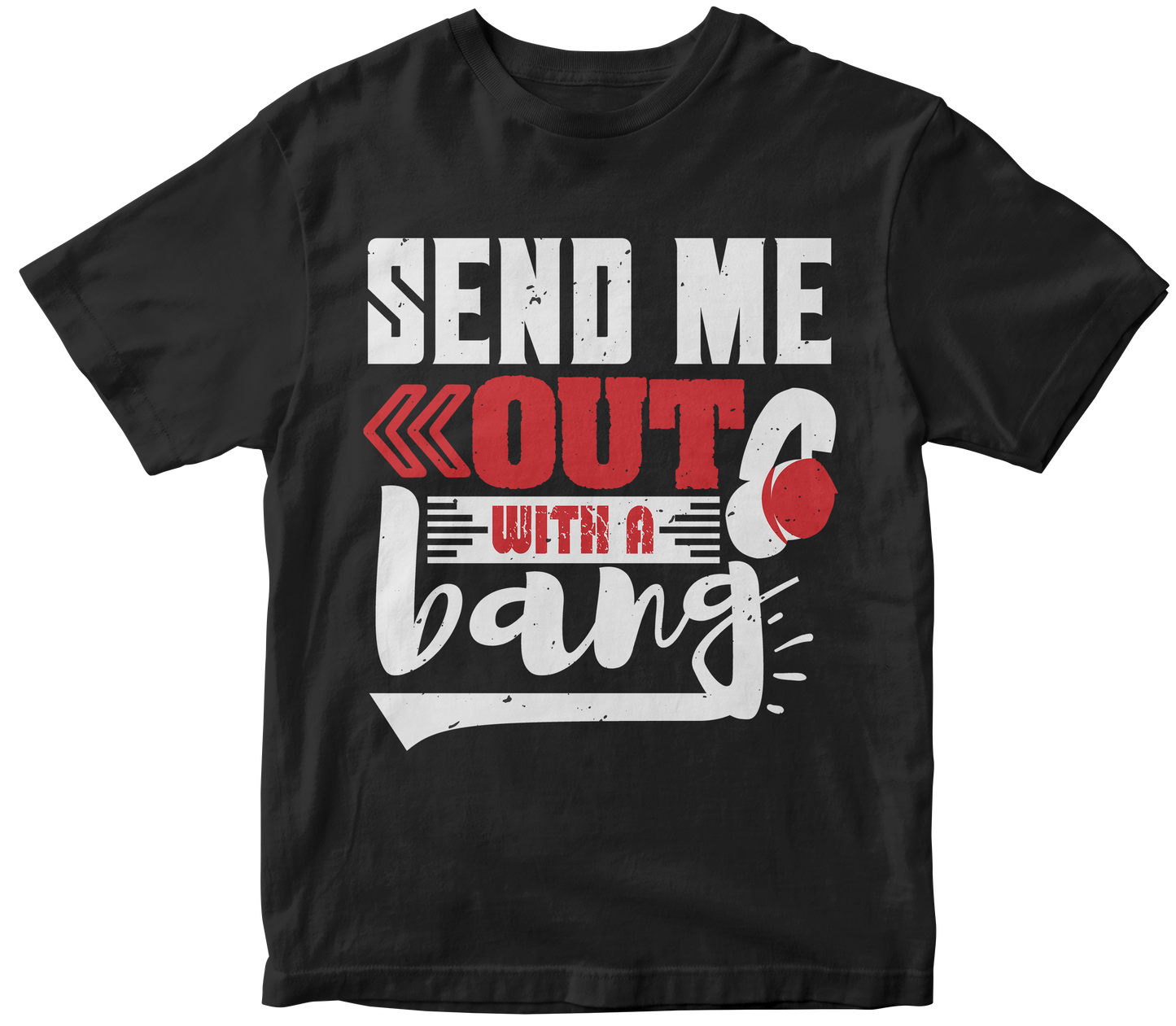 Send me out...with a bang