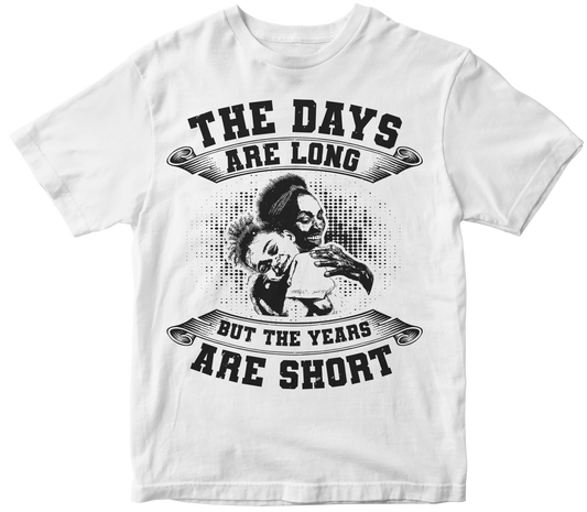 The days are long but the years are short