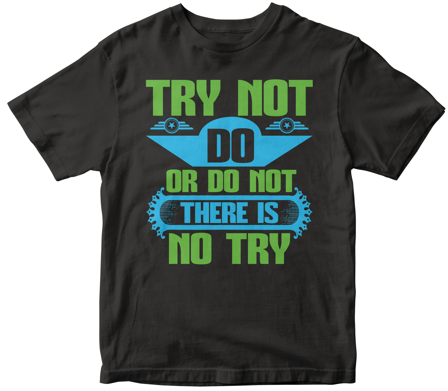 Try not. Do, or do not. There is no try