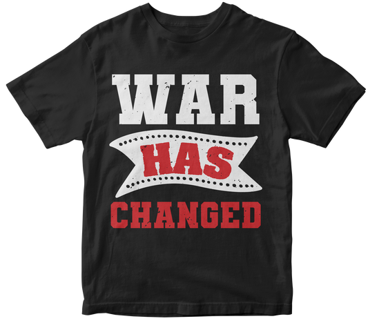 War has changed