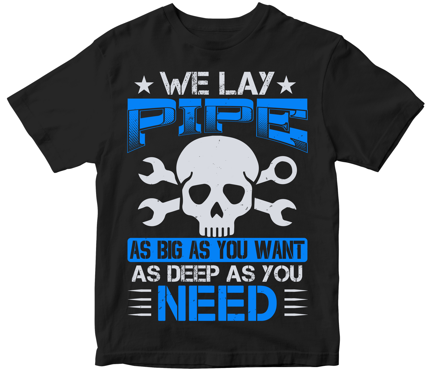 We lay pipe as big as you want as deep as you need