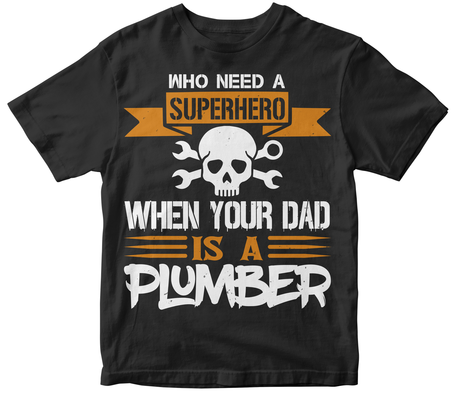 Who need a superhero when your dad is a plumber