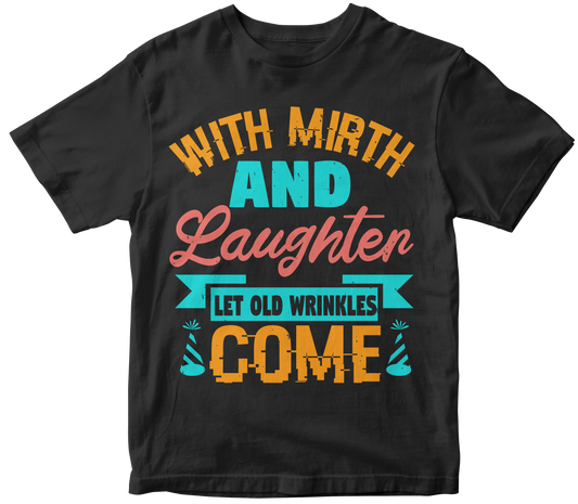 With Mirth and Laughter let