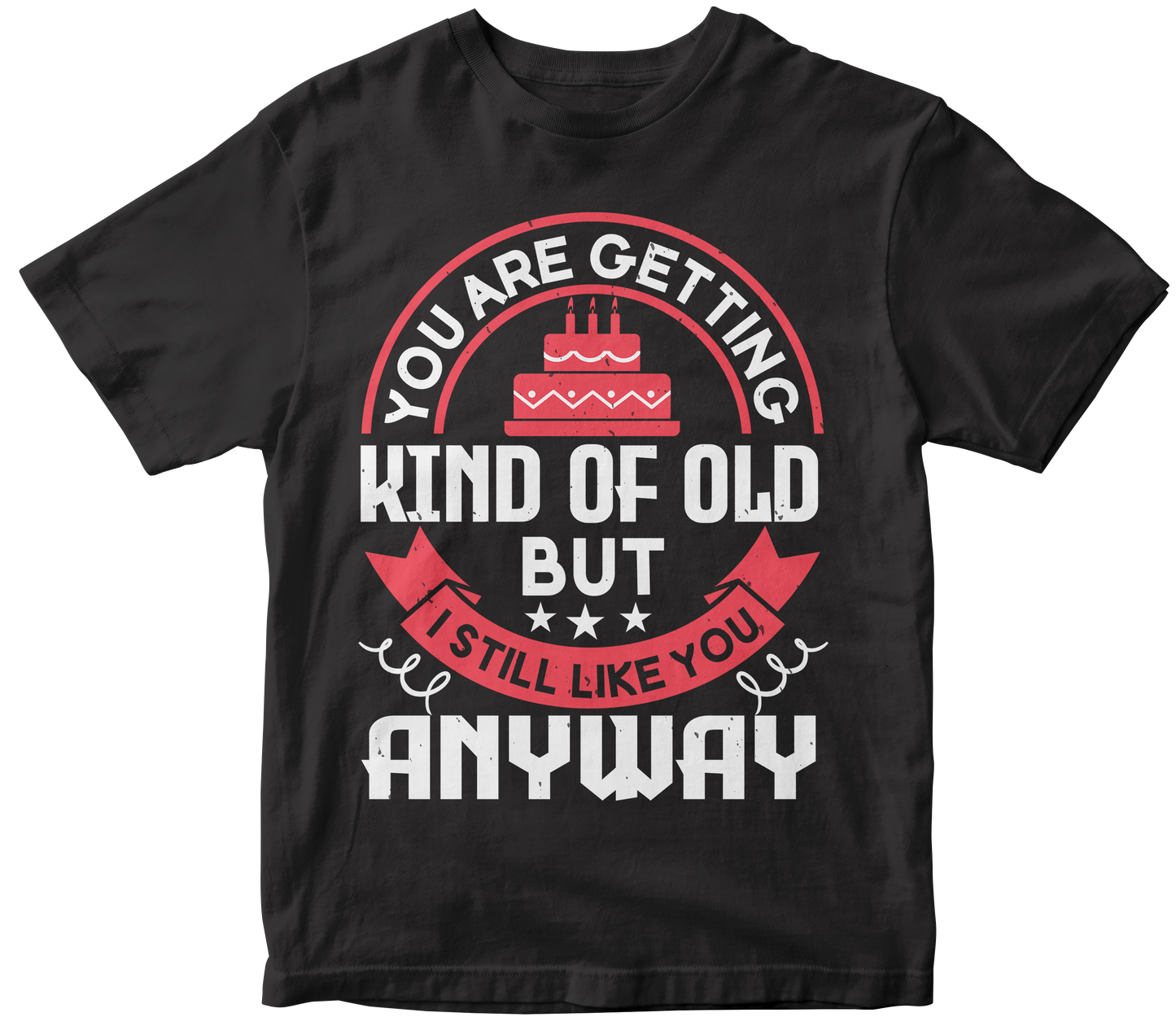 You are getting Kind of Old But