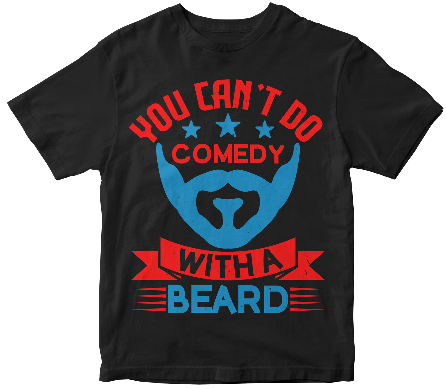 You can't do comedy with a beard