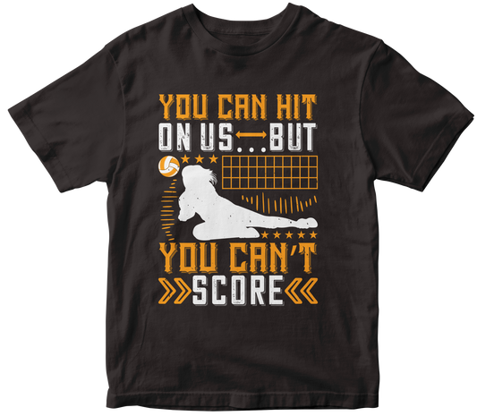 YOU CAN HIT ON US BUT YOU CAN'T SCORE