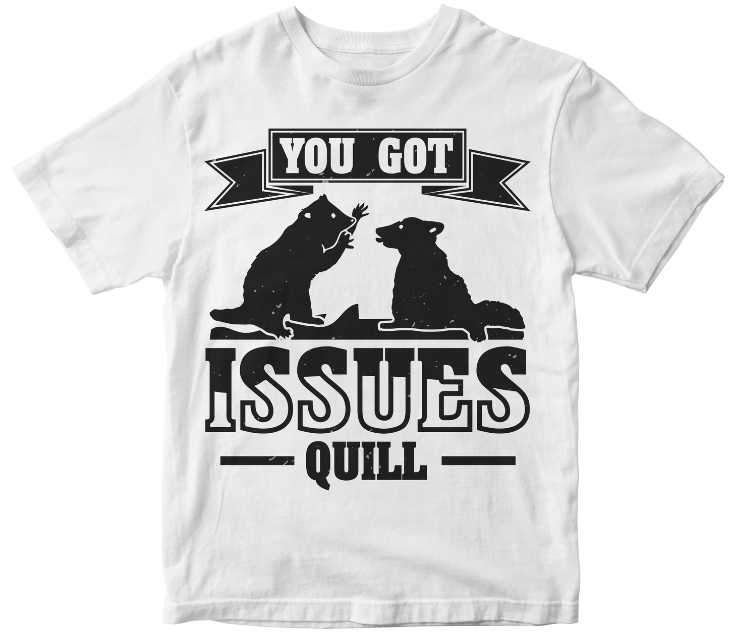 You got issues quill