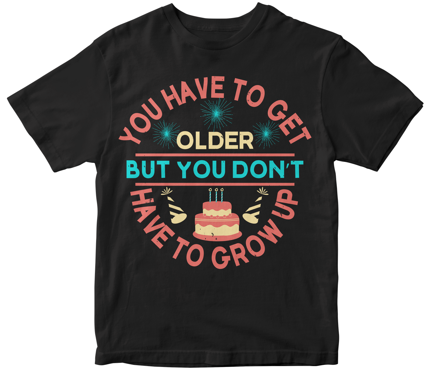 You have to get older but you