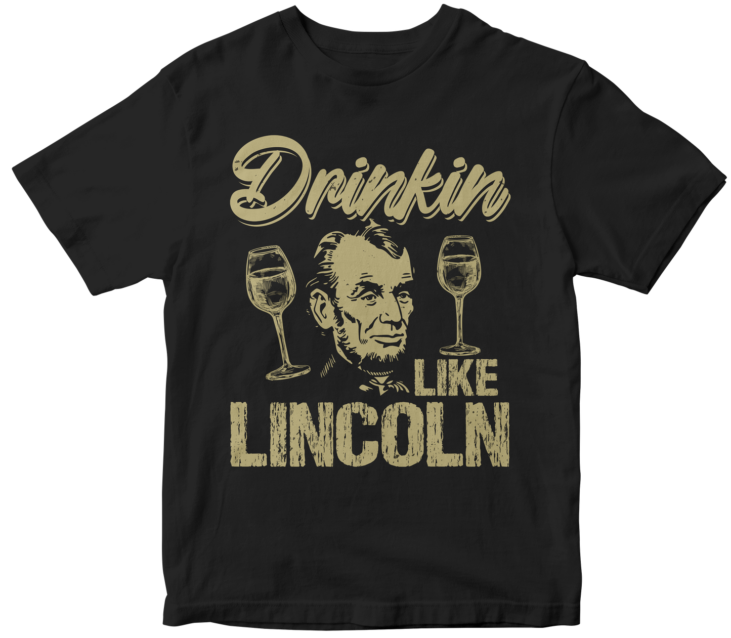 Drinkin like Lincoln