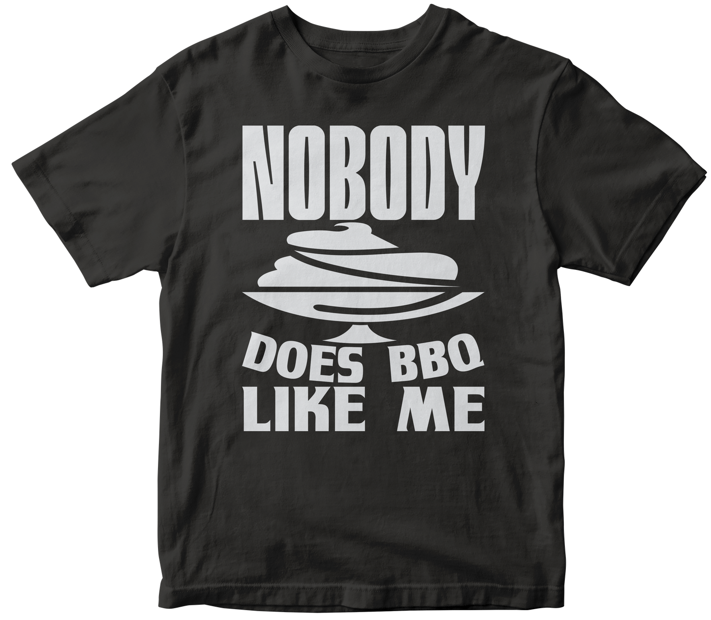 NOBODY DOES BBQ LIKES ME