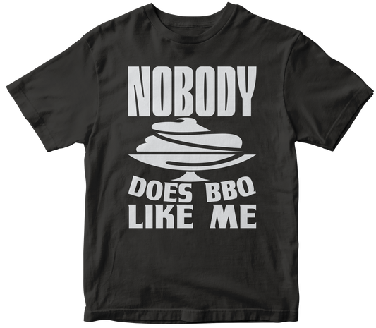 NOBODY DOES BBQ LIKES ME