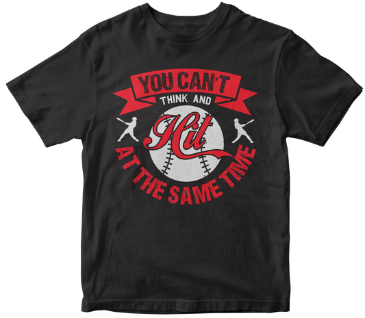 You Can't think and hit at the same time