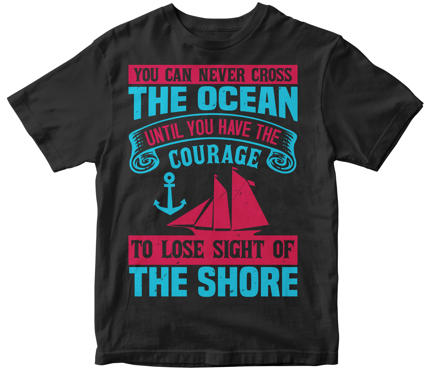 You Can Never Cross the Ocean Until You