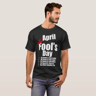 April Fools T- Shirts