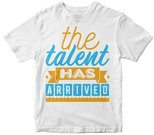 The talent Has Arrived